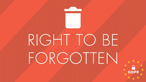 Right To Be Forgotten - How and When It Can Be Used